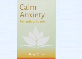 Calm Anxiety: Taking Back Control Book